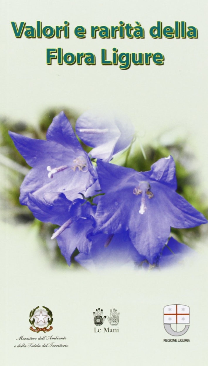 Valori e rarità della flora ligure Valori e rarità della flora ligure