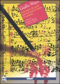 Giallo Wave. Il principio del giallo: manuale pratico-teorico di narrativa Giallo Wave. Il principio del giallo: manuale pratico-teorico di narrativa