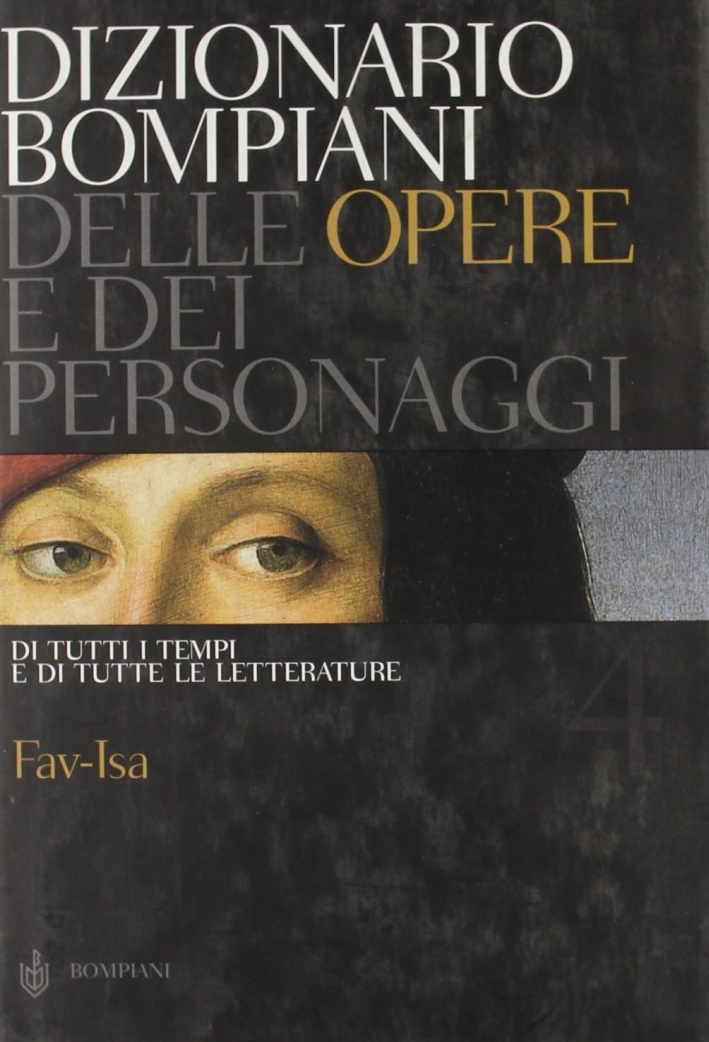 Dizionario Bompiani delle opere e dei personaggi. Di tutti tempi e di tutte le letterature. 4 Dizionario Bompiani delle opere e dei personaggi. Di tutti tempi e di tutte le letterature. 4
