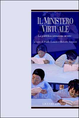 Il ministero virtuale. La pubblica istruzione in rete Il ministero virtuale. La pubblica istruzione in rete