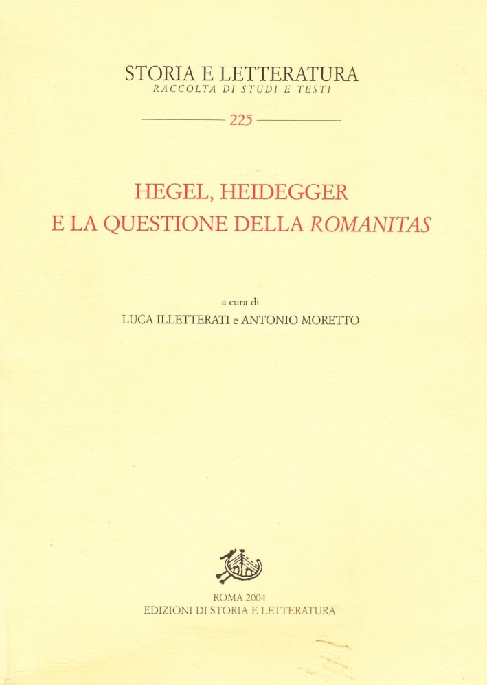 Hegel, Heidegger e la questione della Romanitas Hegel, Heidegger e la questione della Romanitas
