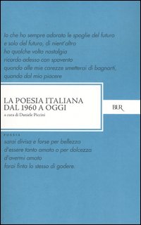 La poesia italiana dal 1960 a oggi La poesia italiana dal 1960 a oggi