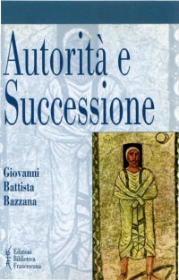 Autorità e successione. Figure profetiche nei testi del giudeo-cristianesimo antico