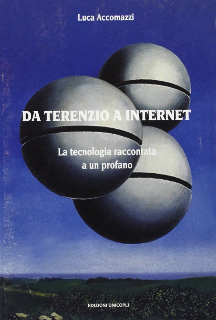 Da Terenzio a Internet. La tecnologia raccontata a un profano