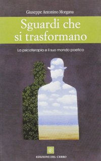 Sguardi che si trasformano. La psicoterapia e il suo mondo poetico