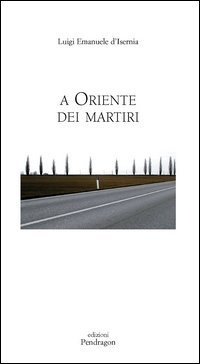 A Oriente dei martiri