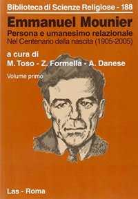 Emmanuel Mounier. Persona e umanesimo relazionale. Vol. 1: Nel centenario della nascita (1905-2005)