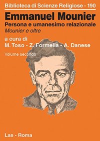 Emmanuel Mounier. Persona e umanesimo relazionale. Vol. 2: Mounier e oltre