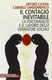 Il contagio inevitabile. La psicoanalisi e il lavoro degli operatori sociali