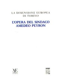 L'opera del sindaco Peyron. La dimensione europea a Torino