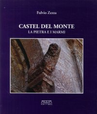 Castel del Monte. La pietra e i marmi