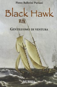 Black Hawk. Gentiluomo di ventura