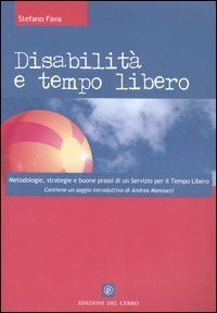 Disabilità e tempo libero. Metodologie, strategie e buone prassi di un Servizio per il tempo libero