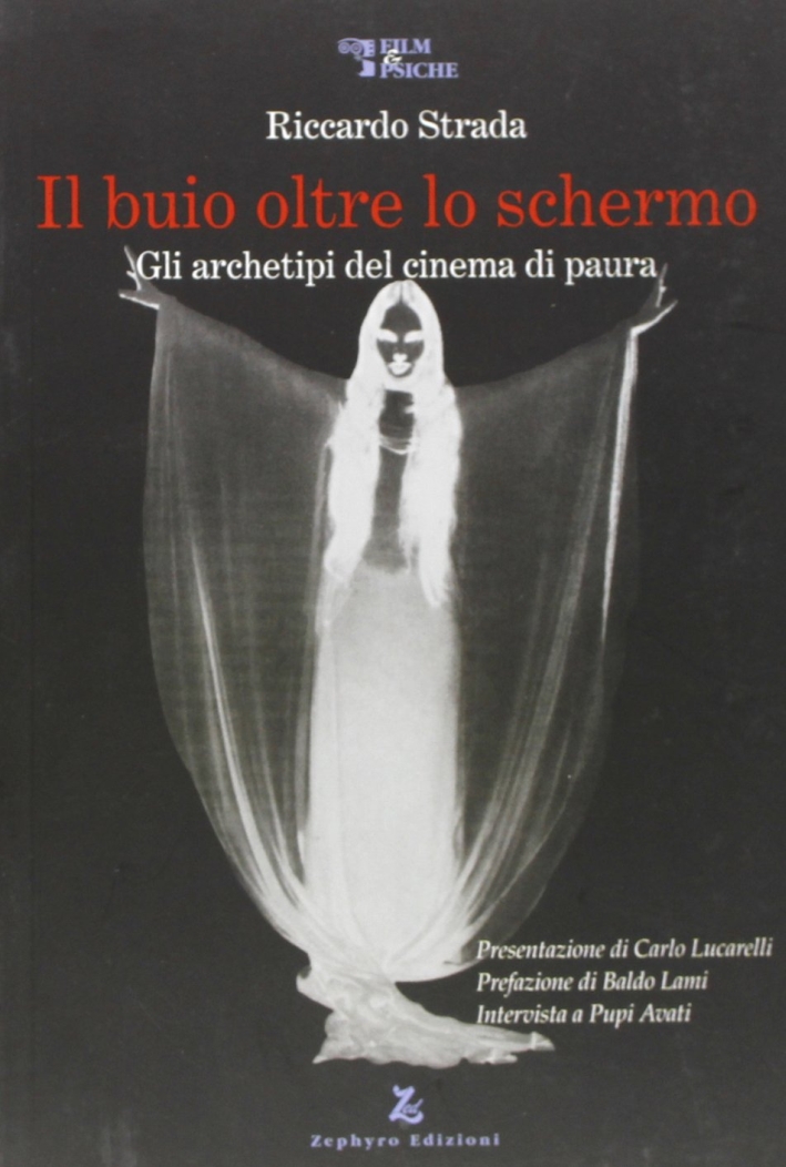 Il buio oltre lo schermo. Gli archetipi del cinema di paura Il buio oltre lo schermo. Gli archetipi del cinema di paura
