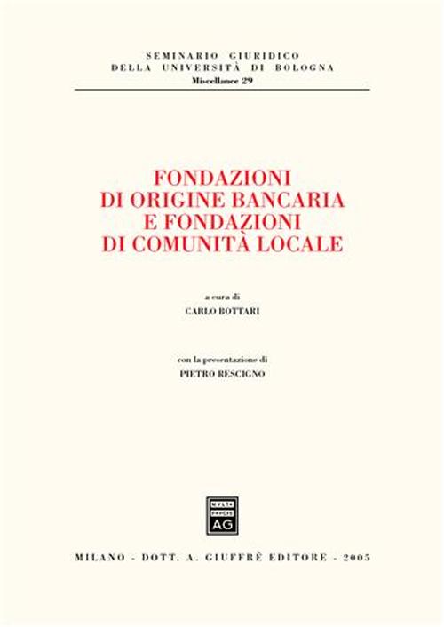 Fondazioni di origine bancaria e fondazioni di comunità locale Fondazioni di origine bancaria e fondazioni di comunità locale