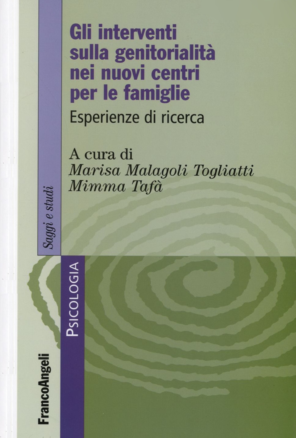 Gli Interventi sulla Genitorialità nei Nuovi Centri per le Famiglie. Esperienze di Ricerca Gli Interventi sulla Genitorialità nei Nuovi Centri per le Famiglie. Esperienze di Ricerca
