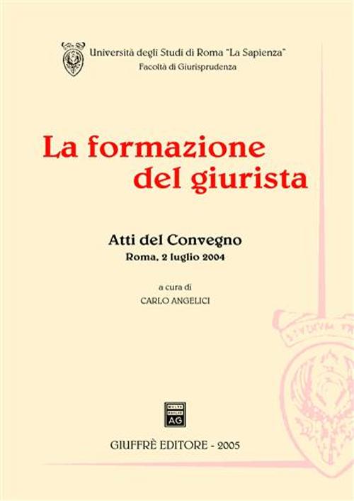 La Formazione del Giurista La Formazione del Giurista