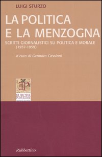 La Politica e la Menzogna. Scritti Giornalistici Su Politica e Morale (1957-1959) La Politica e la Menzogna. Scritti Giornalistici Su Politica e Morale (1957-1959)