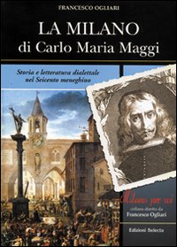 La Milano di Carlo Maria Maggi La Milano di Carlo Maria Maggi