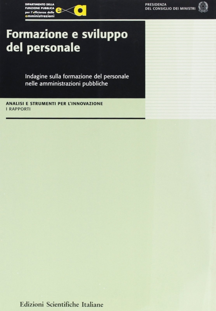 Formazione e sviluppo del personale. Indagini sulla formazione del personale nelle amministrazioni pubbliche Formazione e sviluppo del personale. Indagini sulla formazione del personale nelle amministrazioni pubbliche