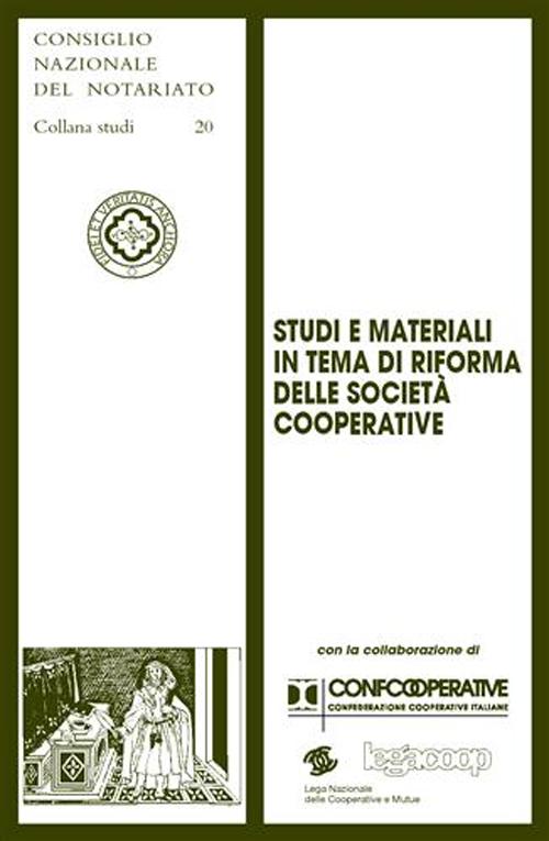 Studi e materiali in tema di riforma delle società cooperative. Studi e materiali in tema di riforma delle società cooperative.