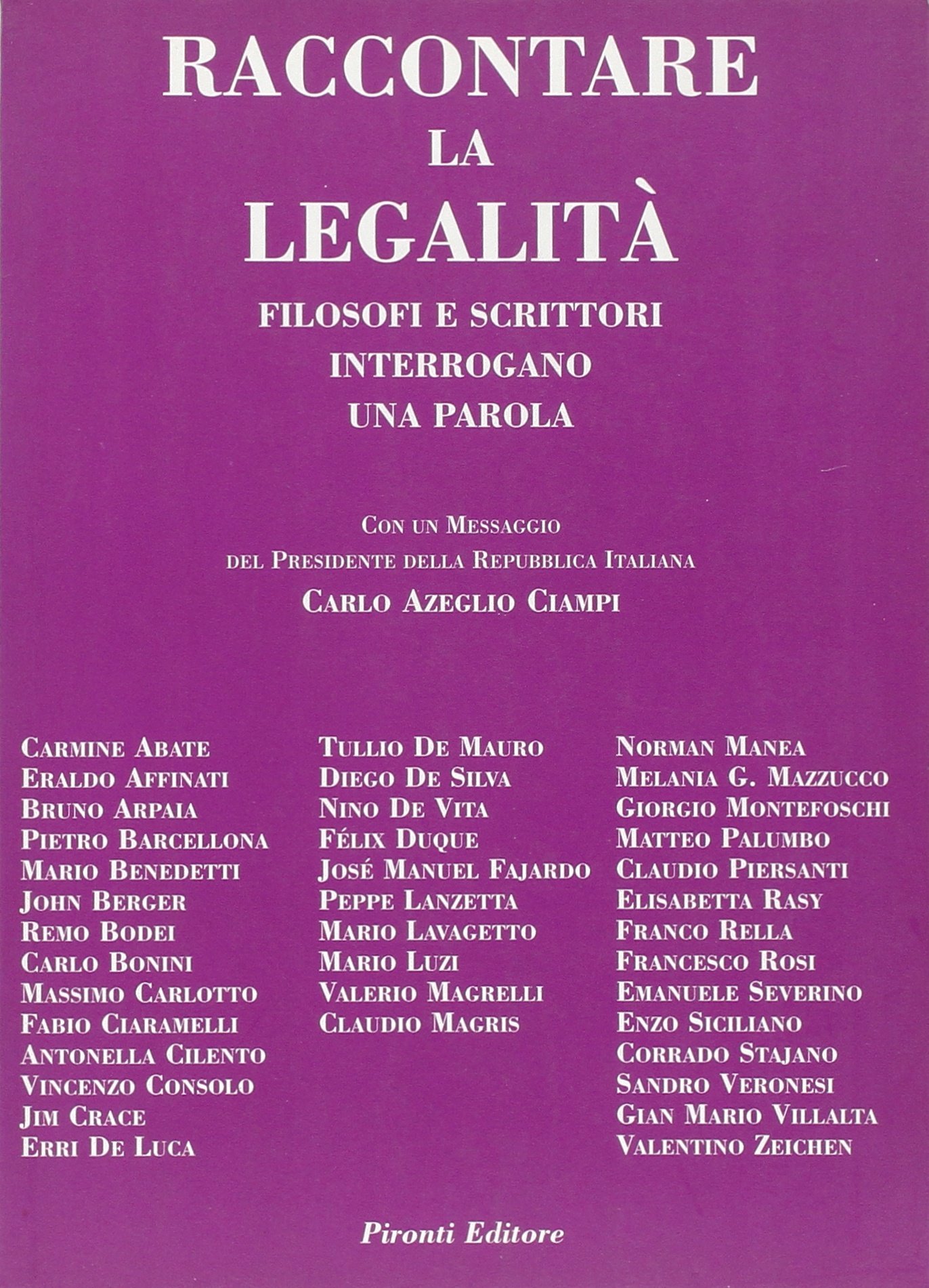 Raccontare la legalità. Filosogi e scrittori interrogano una parola Raccontare la legalità. Filosogi e scrittori interrogano una parola