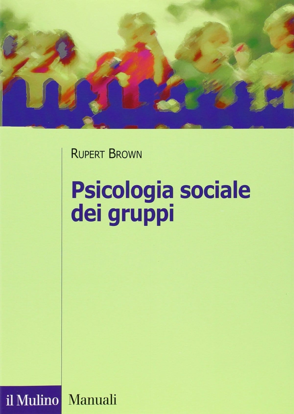 Psicologia sociale dei gruppi Psicologia sociale dei gruppi