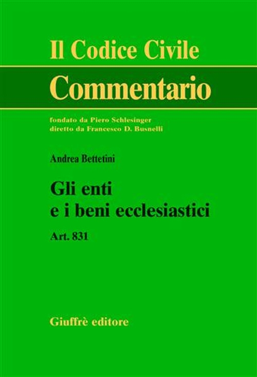 Gli Enti e i Beni Ecclesiastici. Art. 831 Gli Enti e i Beni Ecclesiastici. Art. 831