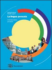 La lingua pensata. Grammatica italiana per stranieri La lingua pensata. Grammatica italiana per stranieri