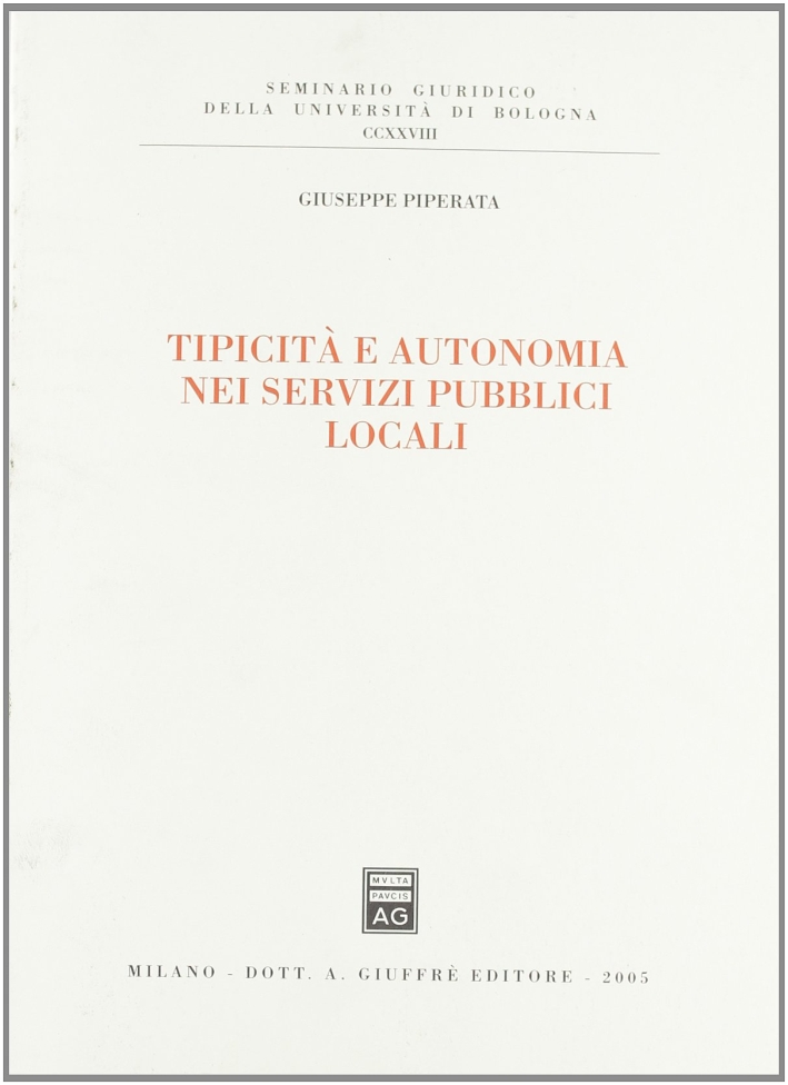 Tipicità e autonomia nei servizi pubblici locali. Tipicità e autonomia nei servizi pubblici locali.