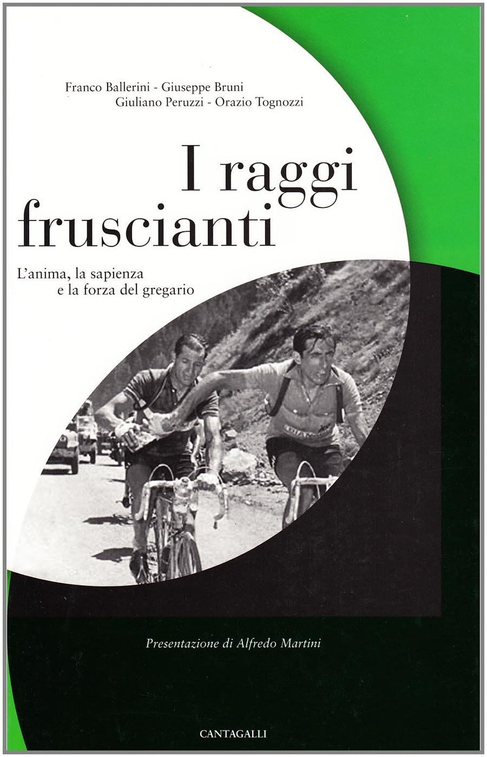 I raggi fruscianti. L'anima, la sapienza e la forza del gregario I raggi fruscianti. L'anima, la sapienza e la forza del gregario
