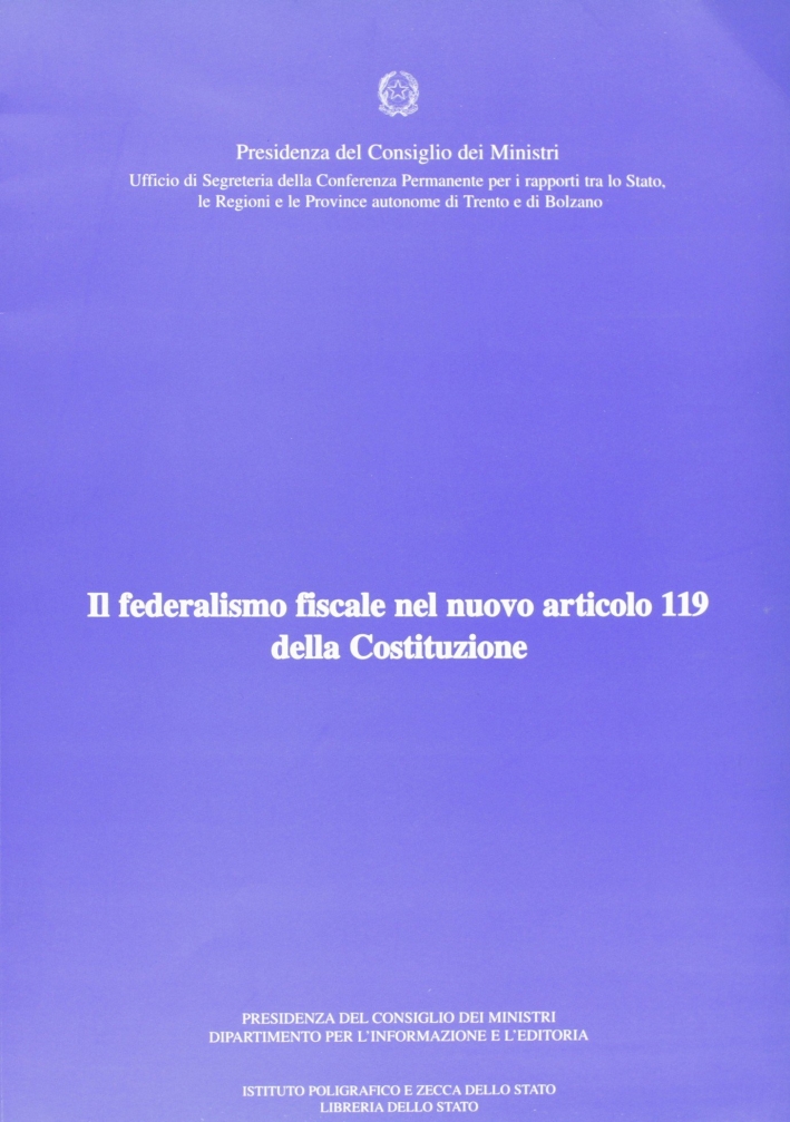 Il federalismo fiscale nel nuovo articolo 119 della Costituzione Il federalismo fiscale nel nuovo articolo 119 della Costituzione