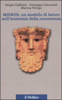 Mirror, un modello di lavoro nell'economia della conoscenza. Mirror, un modello di lavoro nell'economia della conoscenza.