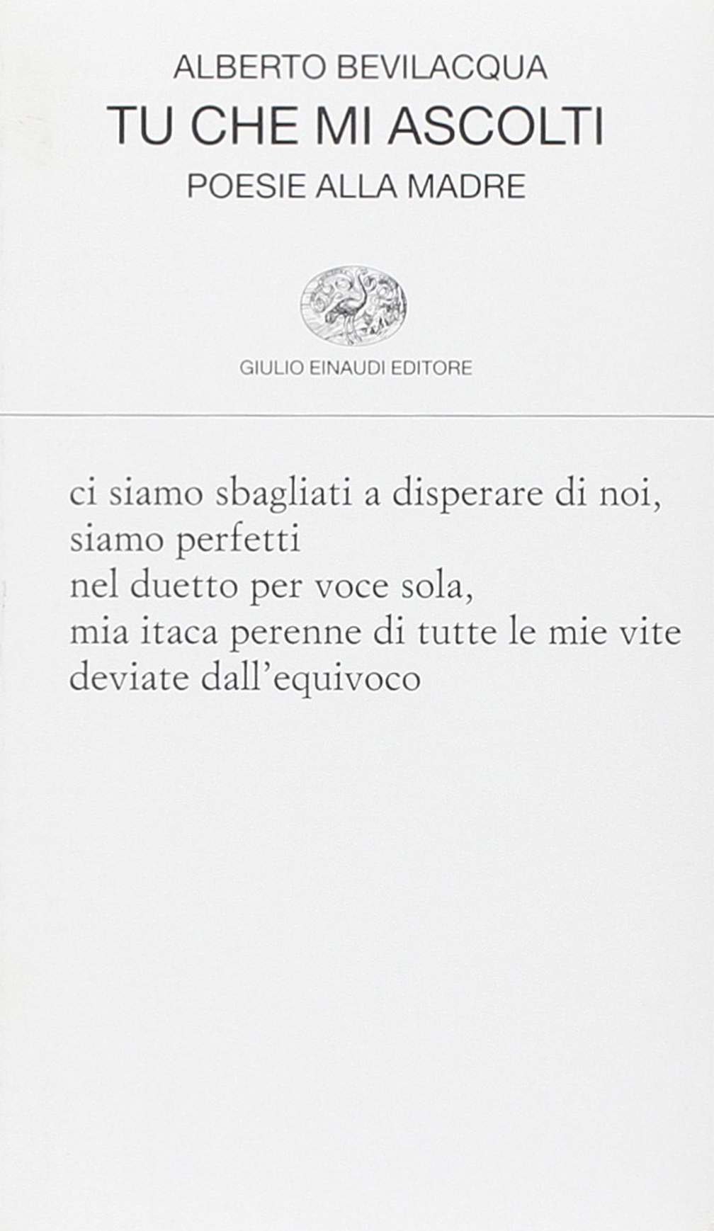 Tu che mi ascolti. Poesie alla madre. Tu che mi ascolti. Poesie alla madre.