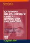 La riforma del concordato e della revocatoria fallimentare La riforma del concordato e della revocatoria fallimentare