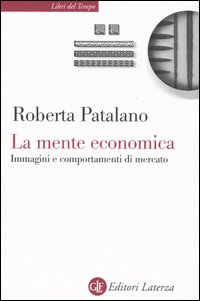 La mente economica. Immagini e comportamenti di mercato La mente economica. Immagini e comportamenti di mercato