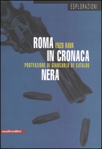 Roma in cronaca nera. Roma in cronaca nera.