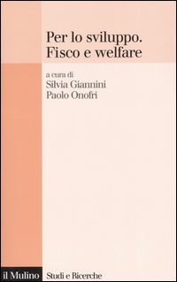 Per lo sviluppo. Fisco e welfare. Per lo sviluppo. Fisco e welfare.