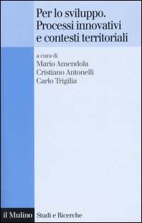 Per lo sviluppo. Processi innovativi e contesti territoriali Per lo sviluppo. Processi innovativi e contesti territoriali
