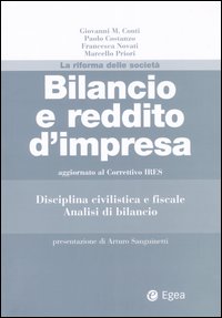Bilancio e reddito d'impresa. Aggiornato al correttivo IRES. Disciplina civilistica e fiscale. Analisi di bilancio Bilancio e reddito d'impresa. Aggiornato al correttivo IRES. Disciplina civilistica e fiscale. Analisi di bilancio