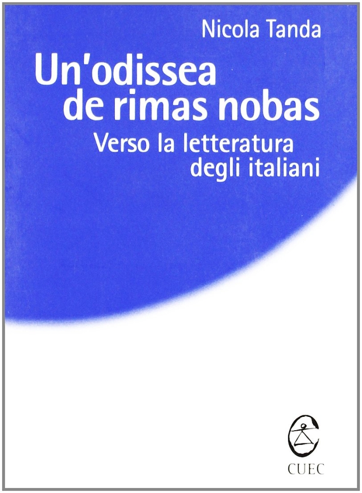 Un'odissea de rimas nobas. Verso la letteratura degli italiani Un'odissea de rimas nobas. Verso la letteratura degli italiani