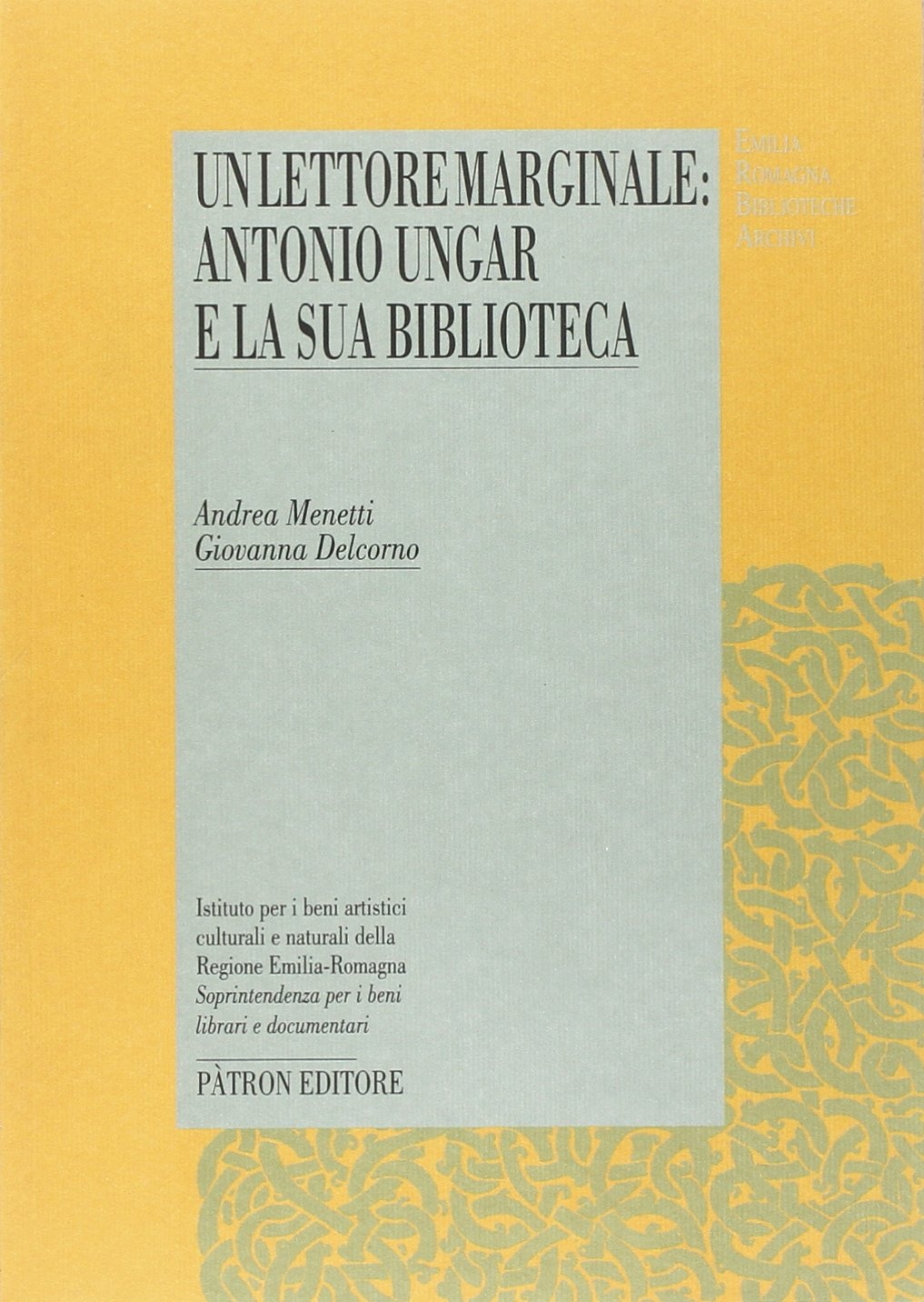 Un lettore marginale: Antonio Ungar e la sua biblioteca. Un lettore marginale: Antonio Ungar e la sua biblioteca.