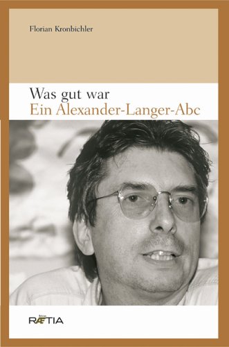 Was gut war. Ein Alexander-Langer-Abc Was gut war. Ein Alexander-Langer-Abc