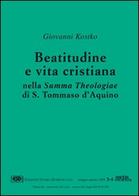 Beatitudine e vita cristiana nella Summa theologiae di S. Tommaso d'Aquino Beatitudine e vita cristiana nella Summa theologiae di S. Tommaso d'Aquino