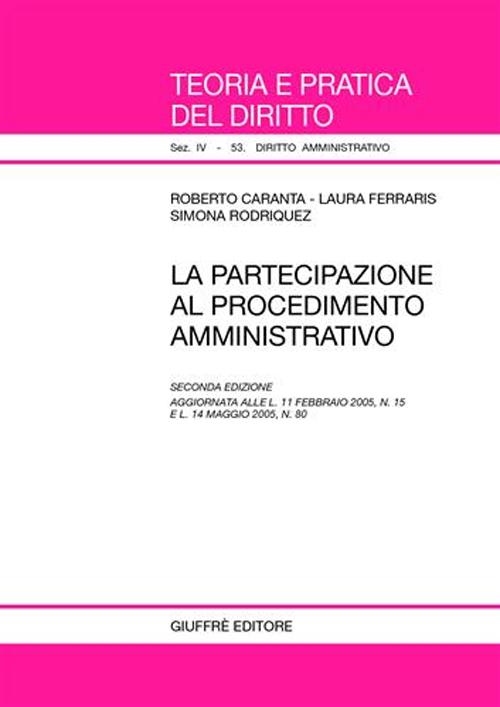 La partecipazione al procedimento amministrativo. La partecipazione al procedimento amministrativo.