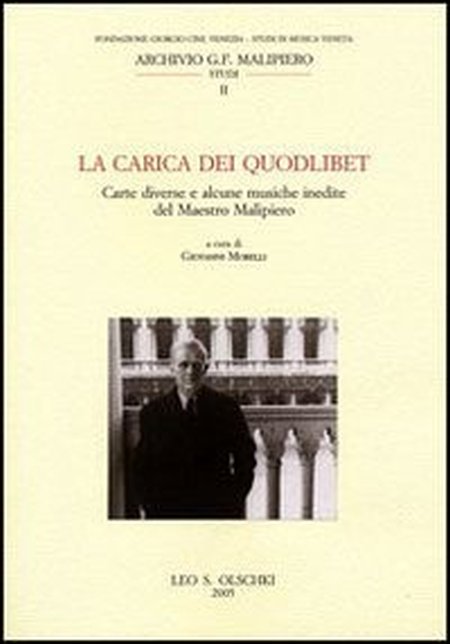 La carica dei Quodlibet. Carte diverse e alcune musiche inedite del maestro Malipiero La carica dei Quodlibet. Carte diverse e alcune musiche inedite del maestro Malipiero