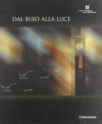 Dal buio alla luce