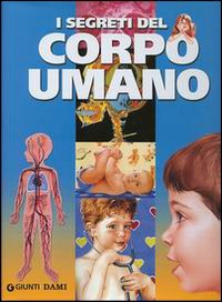 I segreti del corpo umano I segreti del corpo umano