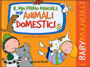 Il mio primo manuale degli animali domestici Il mio primo manuale degli animali domestici