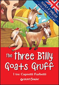The three billy goats gruffI tre capretti furbetti The three billy goats gruffI tre capretti furbetti